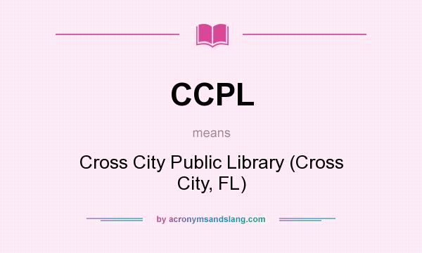 What does CCPL mean? It stands for Cross City Public Library (Cross City, FL)