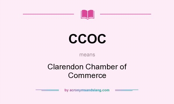 What does CCOC mean? It stands for Clarendon Chamber of Commerce