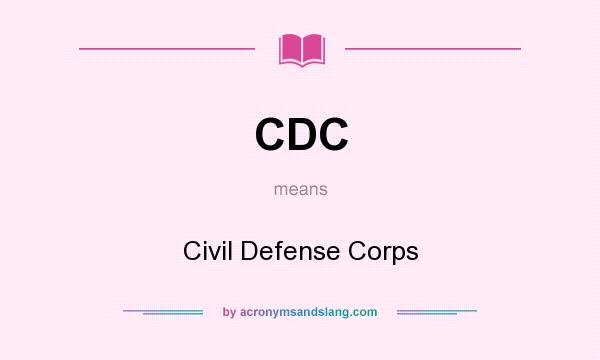 What does CDC mean? It stands for Civil Defense Corps