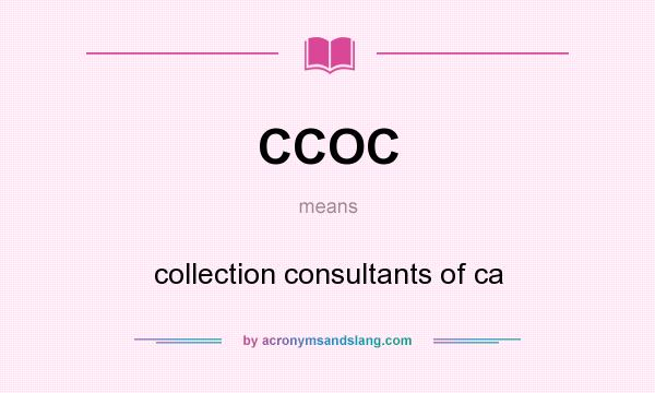 What does CCOC mean? It stands for collection consultants of ca