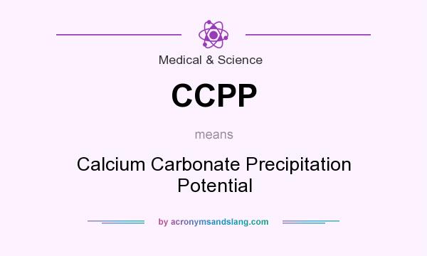What does CCPP mean? It stands for Calcium Carbonate Precipitation Potential
