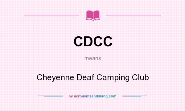 What does CDCC mean? It stands for Cheyenne Deaf Camping Club