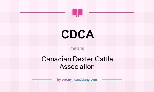What does CDCA mean? It stands for Canadian Dexter Cattle Association
