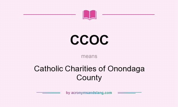 What does CCOC mean? It stands for Catholic Charities of Onondaga County