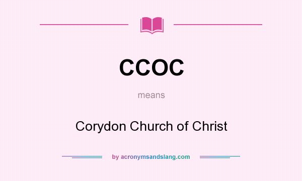 What does CCOC mean? It stands for Corydon Church of Christ