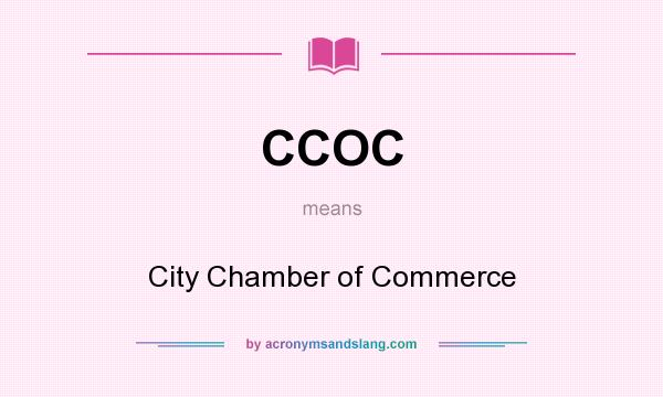 What does CCOC mean? It stands for City Chamber of Commerce
