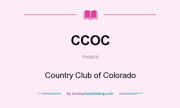 What does CCOC mean? It stands for Country Club of Colorado