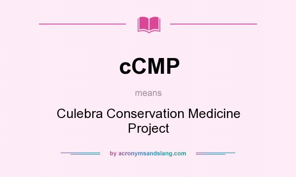 What does cCMP mean? It stands for Culebra Conservation Medicine Project