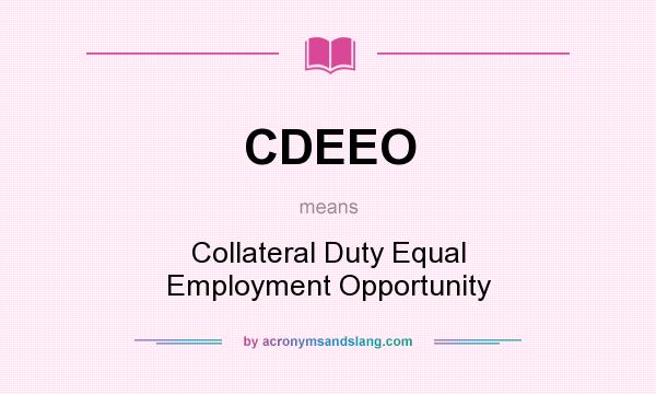 What does CDEEO mean? It stands for Collateral Duty Equal Employment Opportunity