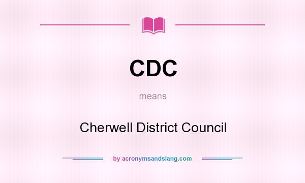 What does CDC mean? It stands for Cherwell District Council