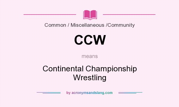 What does CCW mean? It stands for Continental Championship Wrestling