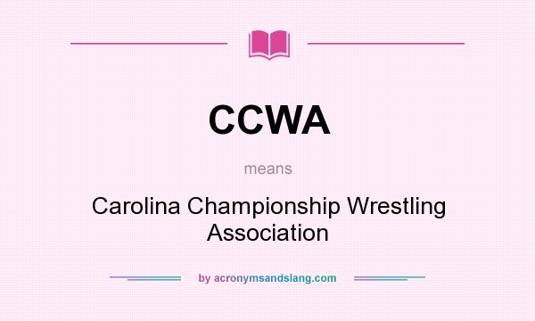 What does CCWA mean? It stands for Carolina Championship Wrestling Association