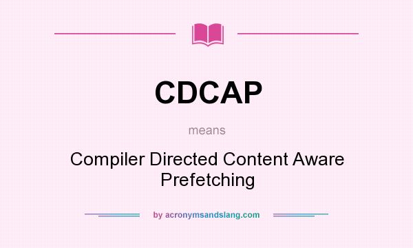 What does CDCAP mean? It stands for Compiler Directed Content Aware Prefetching