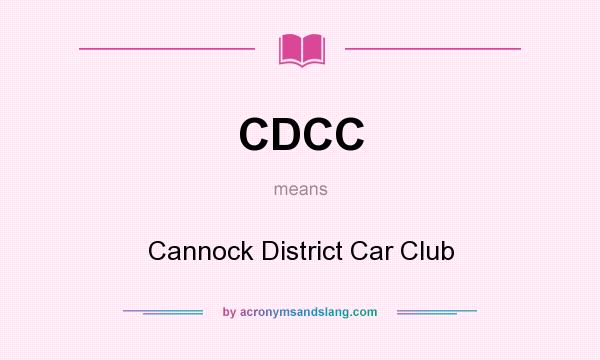 What does CDCC mean? It stands for Cannock District Car Club