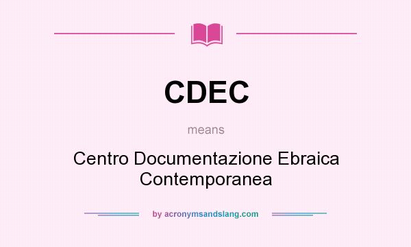 What does CDEC mean? It stands for Centro Documentazione Ebraica Contemporanea
