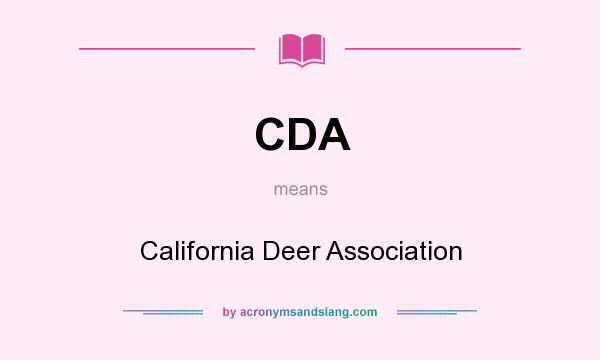 What does CDA mean? It stands for California Deer Association