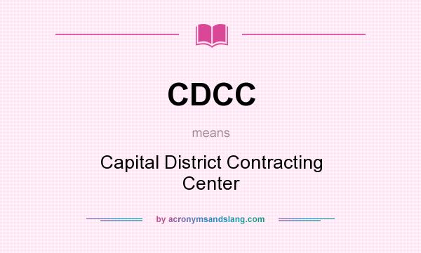 What does CDCC mean? It stands for Capital District Contracting Center