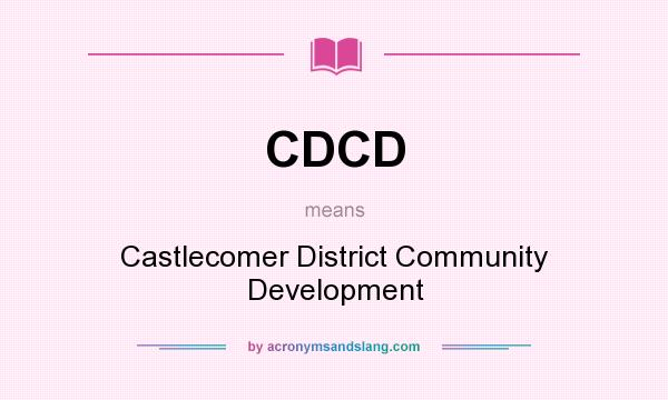 What does CDCD mean? It stands for Castlecomer District Community Development