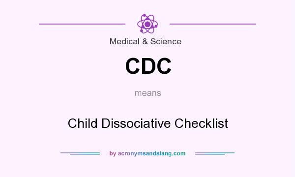What does CDC mean? It stands for Child Dissociative Checklist