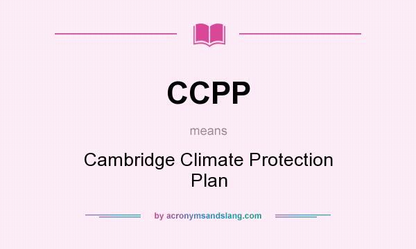 What does CCPP mean? It stands for Cambridge Climate Protection Plan