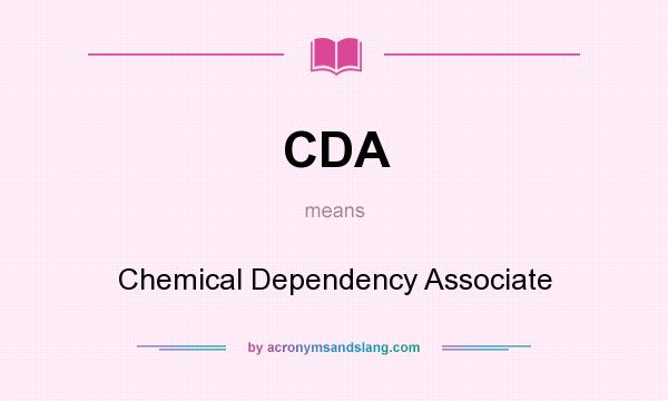 What does CDA mean? It stands for Chemical Dependency Associate