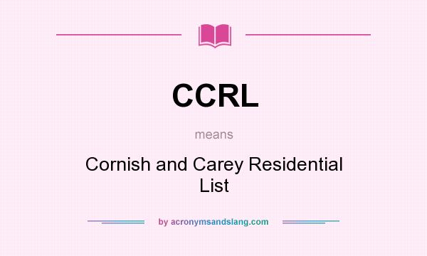 What does CCRL mean? It stands for Cornish and Carey Residential List