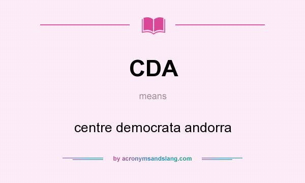 What does CDA mean? It stands for centre democrata andorra