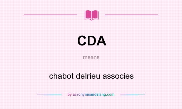 What does CDA mean? It stands for chabot delrieu associes