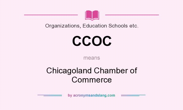 What does CCOC mean? It stands for Chicagoland Chamber of Commerce