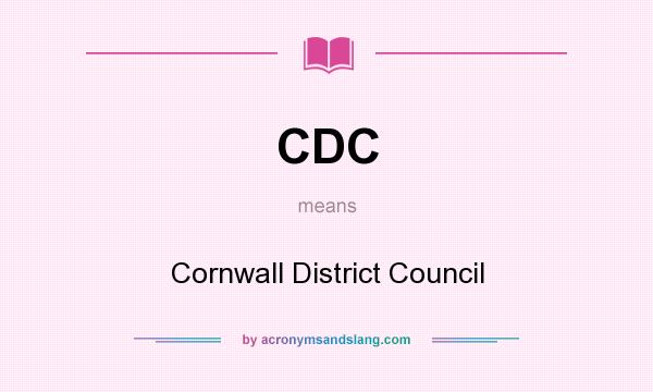What does CDC mean? It stands for Cornwall District Council