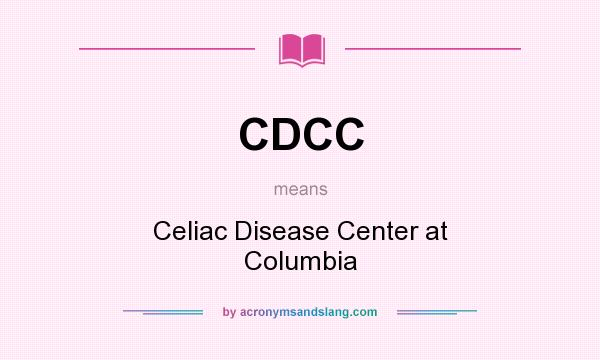 What does CDCC mean? It stands for Celiac Disease Center at Columbia