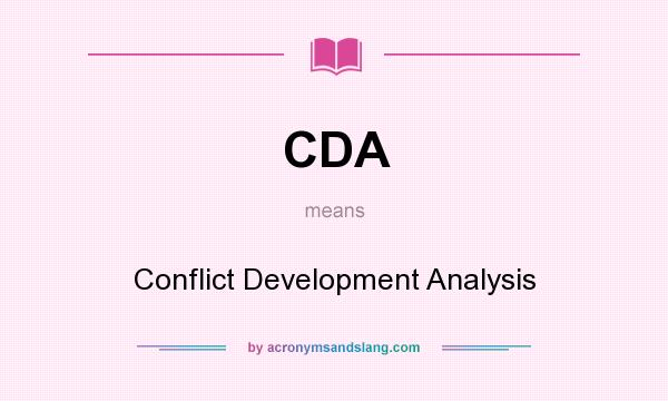 What does CDA mean? It stands for Conflict Development Analysis