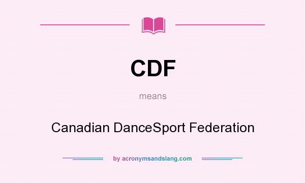 What does CDF mean? It stands for Canadian DanceSport Federation