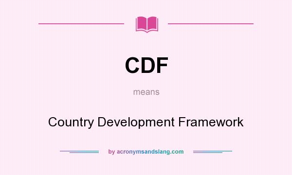 What does CDF mean? It stands for Country Development Framework