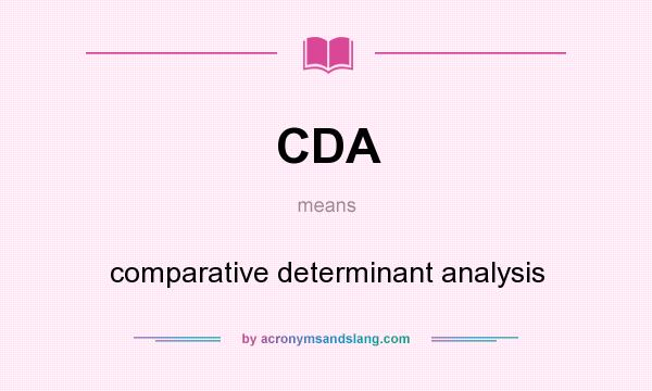 What does CDA mean? It stands for comparative determinant analysis