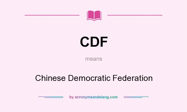 What does CDF mean? It stands for Chinese Democratic Federation