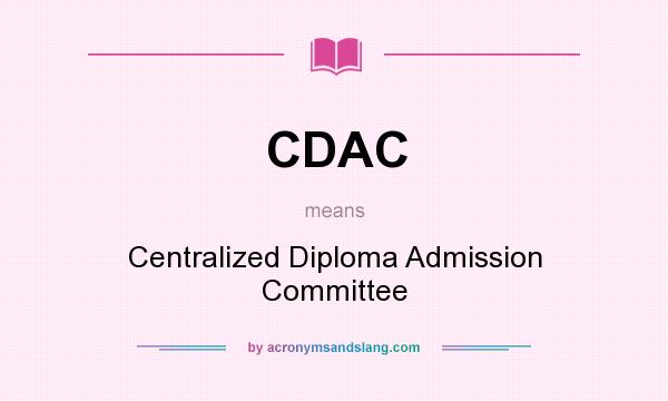 What does CDAC mean? It stands for Centralized Diploma Admission Committee