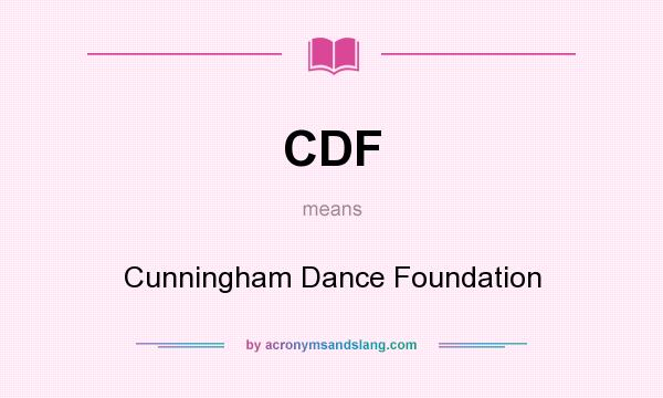 What does CDF mean? It stands for Cunningham Dance Foundation