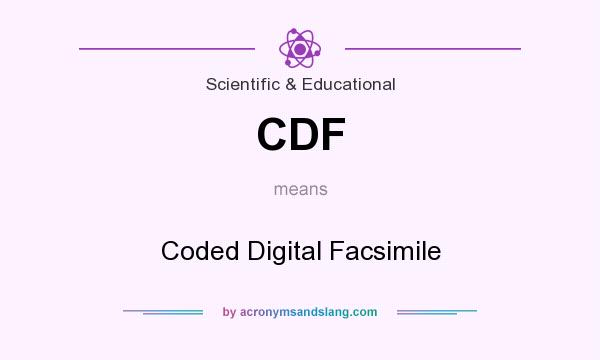 What does CDF mean? It stands for Coded Digital Facsimile