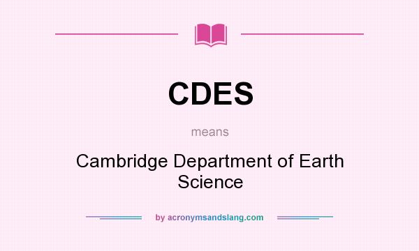 What does CDES mean? It stands for Cambridge Department of Earth Science