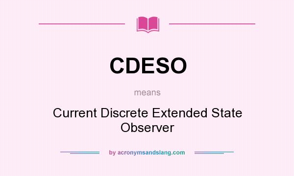 What does CDESO mean? It stands for Current Discrete Extended State Observer
