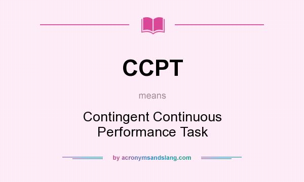 What does CCPT mean? It stands for Contingent Continuous Performance Task