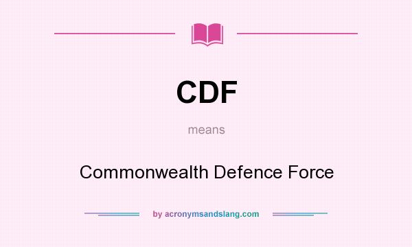What does CDF mean? It stands for Commonwealth Defence Force