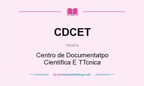 What does CDCET mean? It stands for Centro de Documentatpo Cientifica E TTcnica