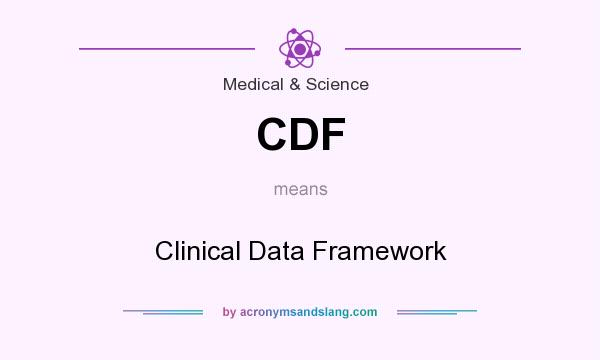 What does CDF mean? It stands for Clinical Data Framework