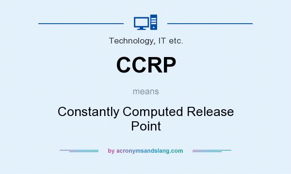 What does CCRP mean? It stands for Constantly Computed Release Point
