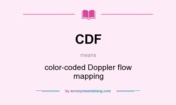 What does CDF mean? It stands for color-coded Doppler flow mapping