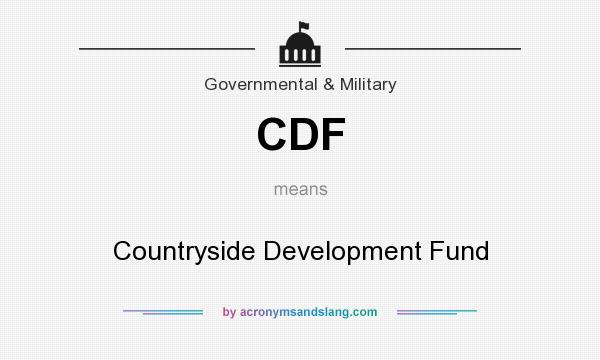 What does CDF mean? It stands for Countryside Development Fund