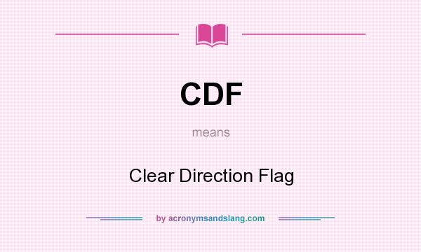 What does CDF mean? It stands for Clear Direction Flag