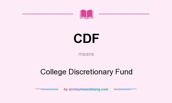 What does CDF mean? It stands for College Discretionary Fund